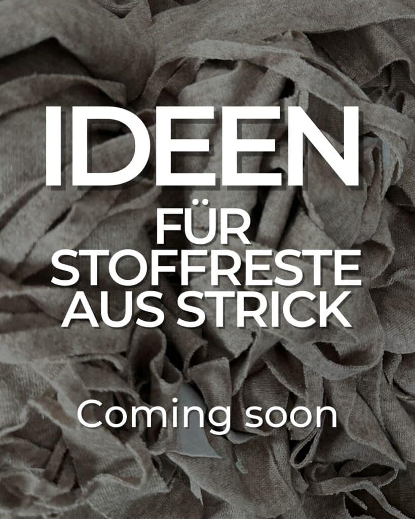 Ideen für Stoffrest aus Strick Coming soon