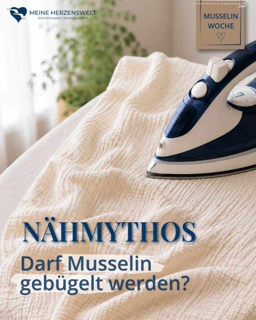 26-23 - Musselin Nähmythos - Musselin bügeln - Tipps Nähen Musselin - Nähen - Schnittmuster - Meine Herzenswelt
